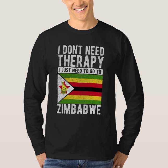 T-shirt I don´t need Therapy I just need to go to Zimbabwe (Devant)