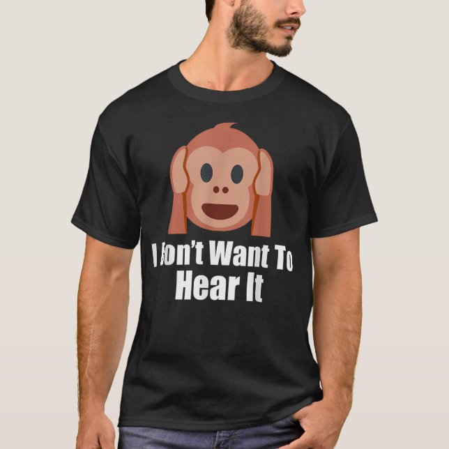 T-shirt I don’t want to hear it Emoticon Monkey (Devant)