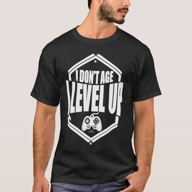 T-shirt I don't Age I Level Up  Gamer Dad Son (Devant)