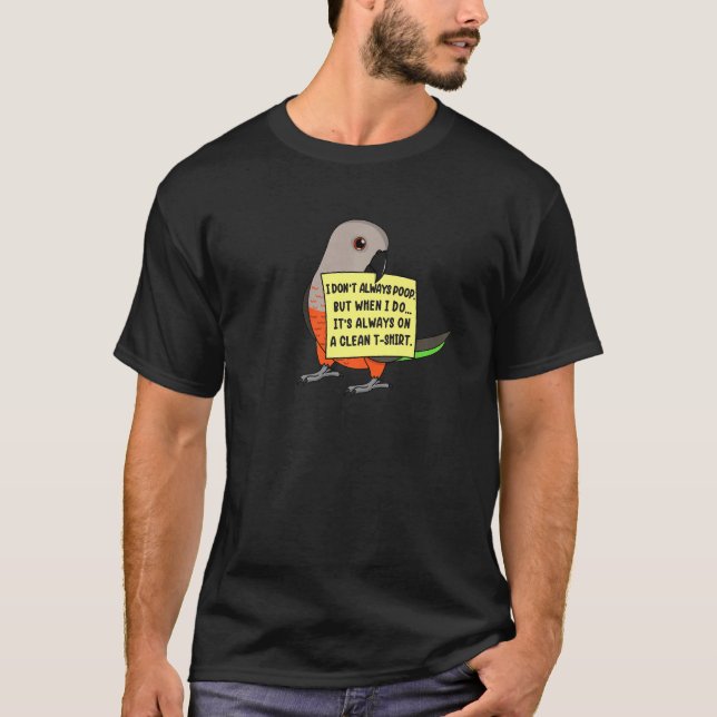 T-shirt I Don't Always Poop, But When ... I Red-bellied Pa (Devant)
