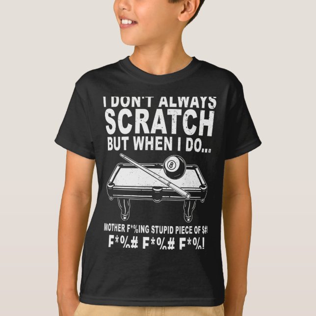 T-shirt I Don't Always Scratch But When I Do Srts Game Bil (Devant)