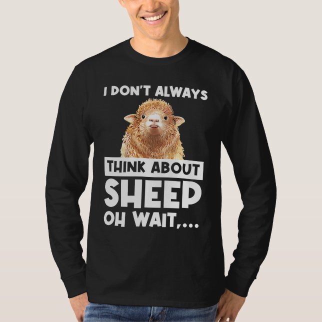 T-shirt I don't always think about sheep oh wait  sheeps (Devant)