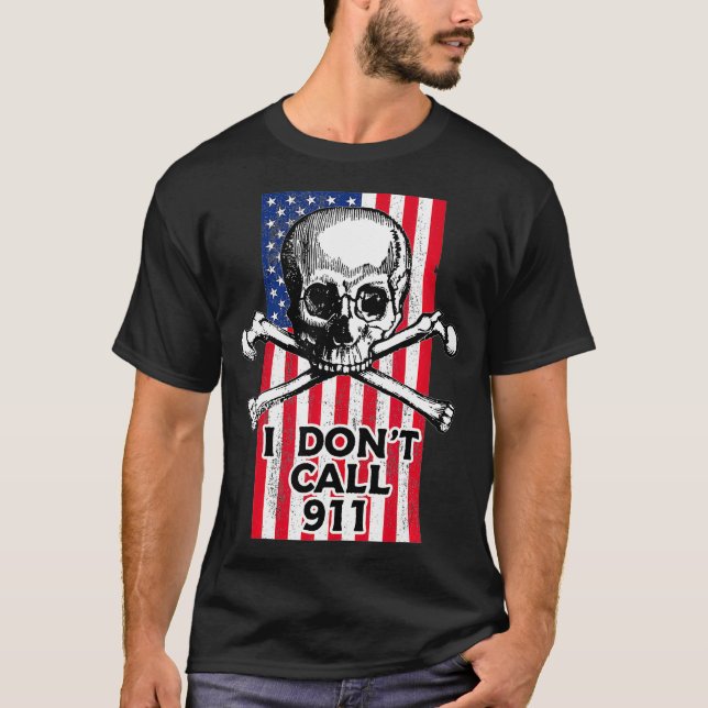T-shirt I Don't Call 911, USA Flag Pro Gun Rights 2nd Amen (Devant)