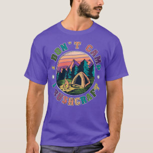 T-shirt I Dont Camp I Buscraft Cool Rétro Survie 3