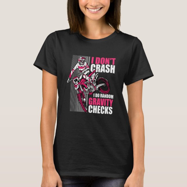 T-shirt I Don't Crash I Do Random Gravity Checks Motocross (Devant)