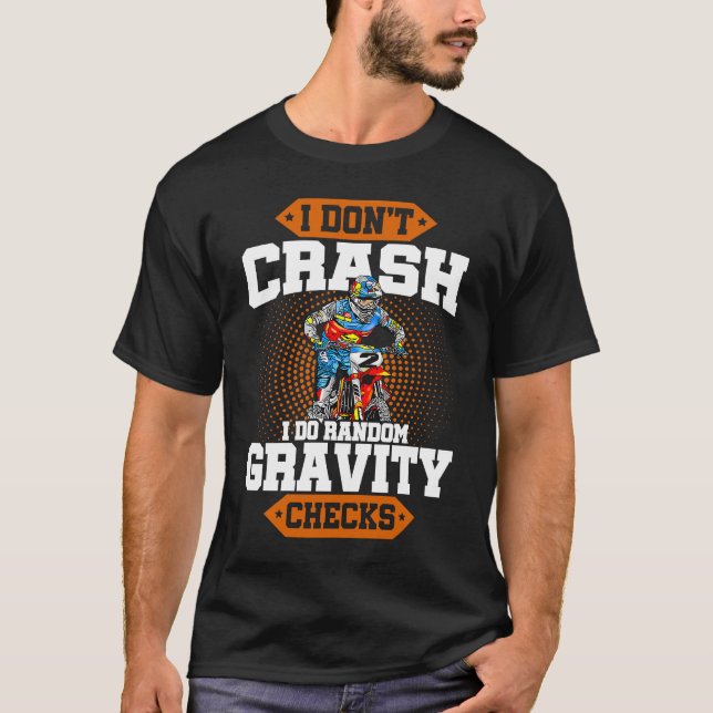 T-shirt I Don't Crash I Do Random Gravity Checks Motocross (Devant)