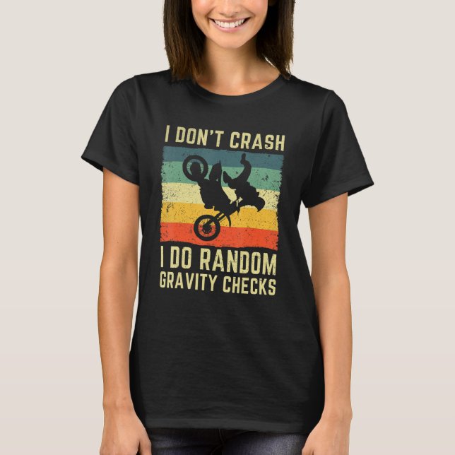 T-shirt I Don't Crash I Do Random Gravity Checks Motocross (Devant)