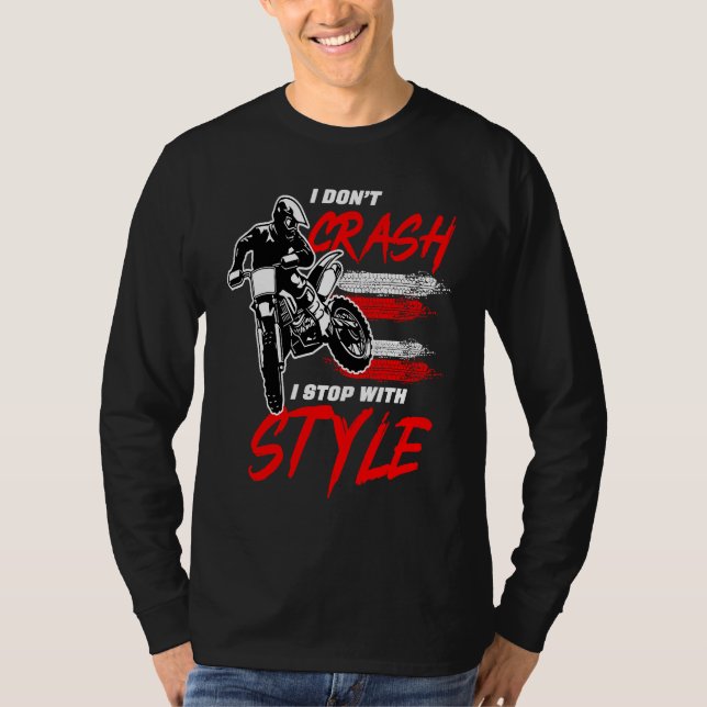 T-shirt I Don't Crash I Stop With Style Motorcycle Enduro  (Devant)