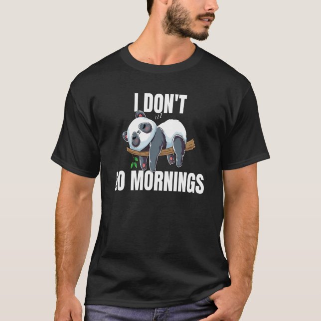 T-shirt I Don't Do Mornings Saying Lazy Sleeping Panda (Devant)