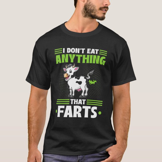 T-shirt I Don't Eat Anything That Farts Vegan Vegetarian C (Devant)