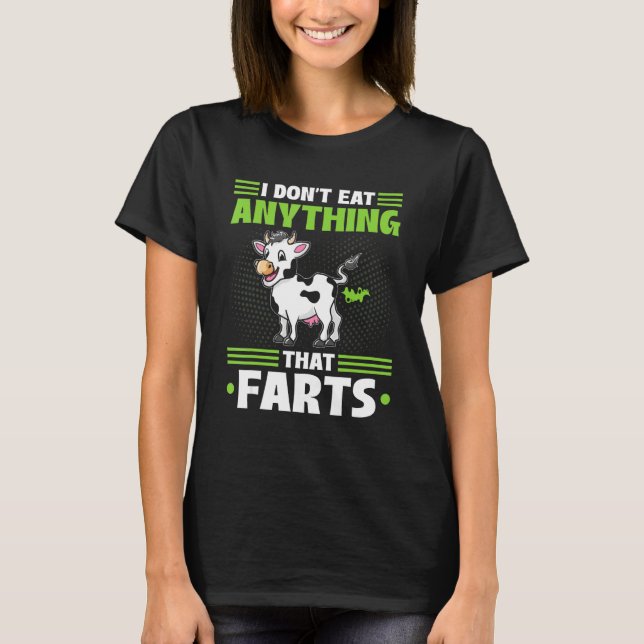 T-shirt I Don't Eat Anything That Farts Vegan Vegetarian C (Devant)