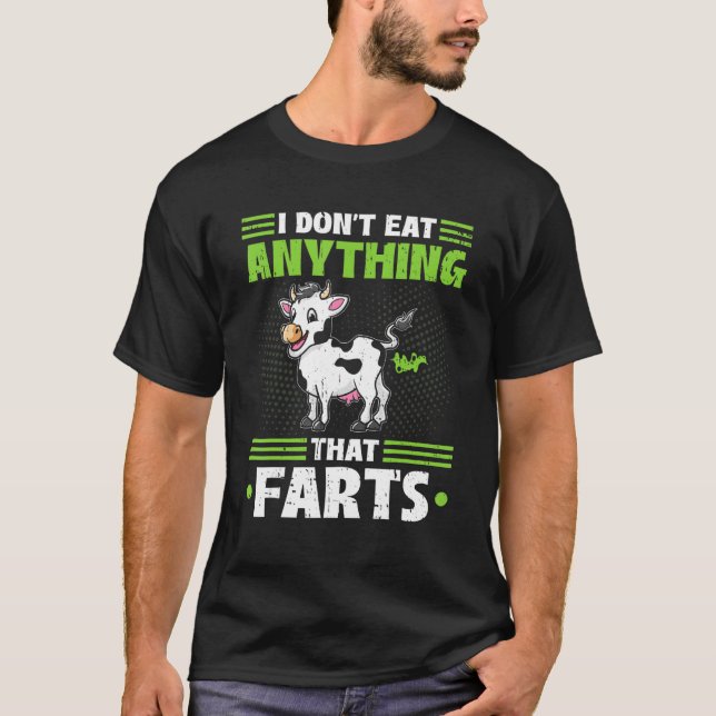 T-shirt I Don't Eat Anything That Farts Vegan Vegetarian C (Devant)