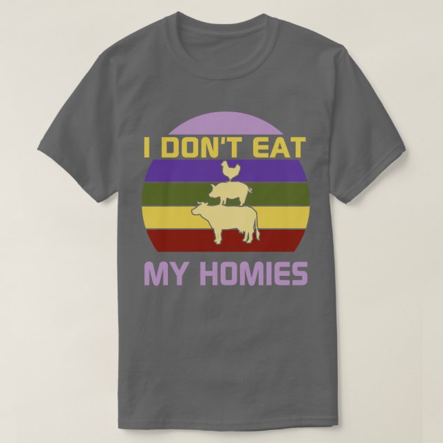T-shirt I dont eat my homies (Design devant)