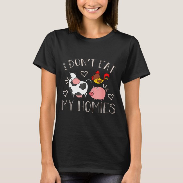 T-shirt I Don't Eat My Homies - Funny Vegan And Vegetarian (Devant)