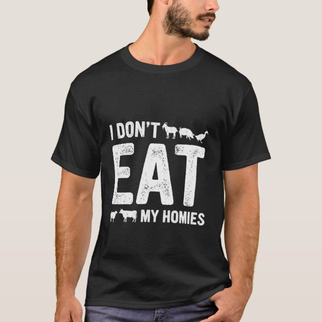 T-shirt I Don't Eat My Homies Vegan Vegetarian (Devant)