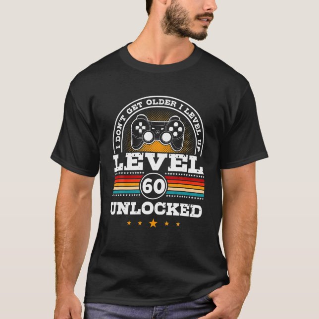 T-shirt I Dont Get Older Funny Level 60 Unlocked 60Th Birt (Devant)