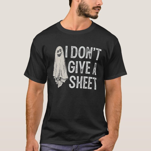 T-shirt I Don't Give A Sheet Ghost Boo  Halloween (Devant)