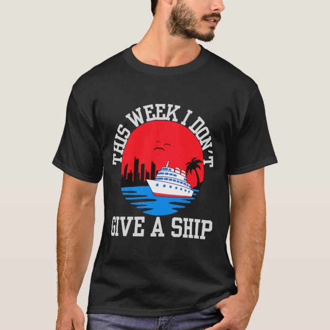 T-shirt I Dont Give A Ship Funny Cruise  (Devant)
