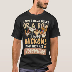 T-shirt I dont have Ducks Or A Row I Have Chickens golden