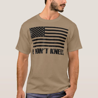 T-shirt I Dont Kneel USA Drapeau National United Sports