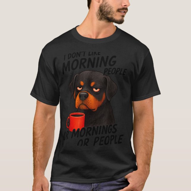 T-shirt I Don't Like Morning People Sarcastic Rottweiler M (Devant)