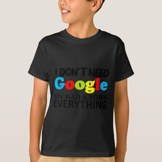 T-shirt I Don't Need Google My Dad Knows Everything Daught (Devant)