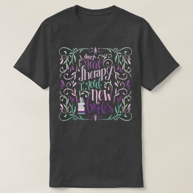 T-SHIRT I DONT NEED THERAPY (Design devant)