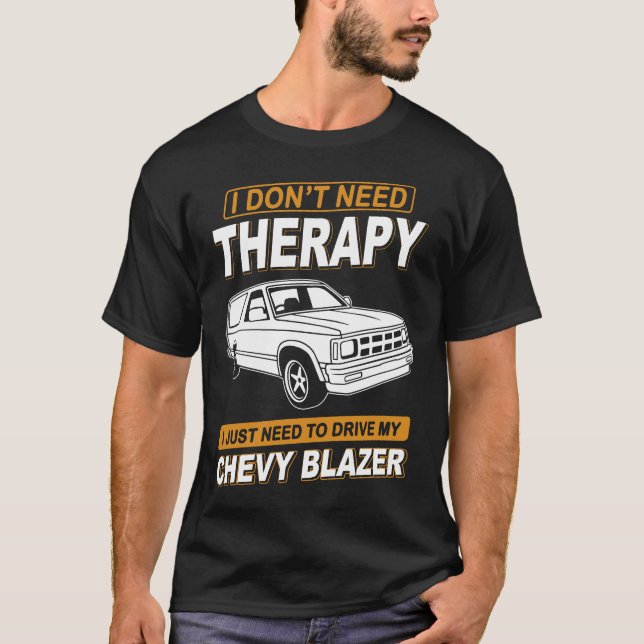 T-shirt I DON'T NEED THERAPY Chevrolet Blazer 1989 (Devant)