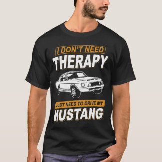 T-shirt I DON'T NEED THERAPY Ford Mustang 1967 - 1968 Gt50