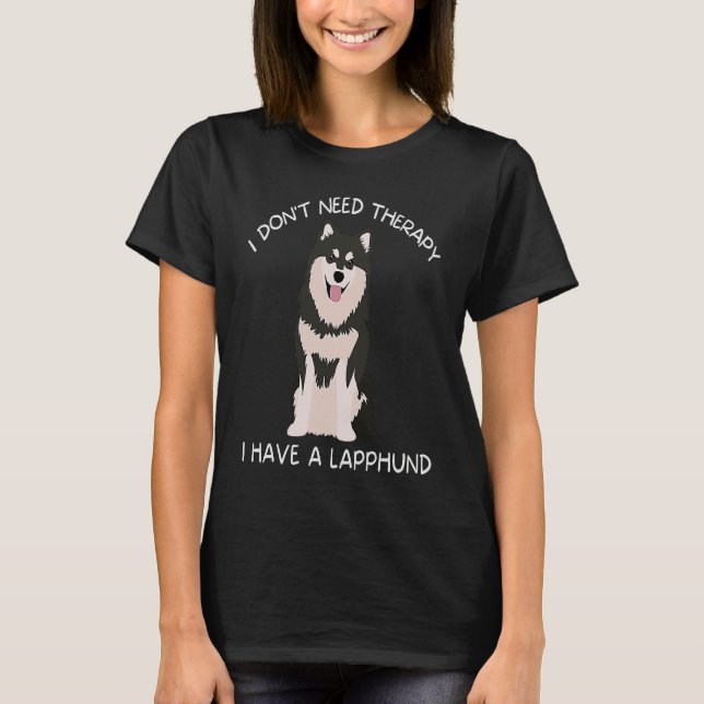 T-shirt I don't need therapy I have a Lapphund (Devant)