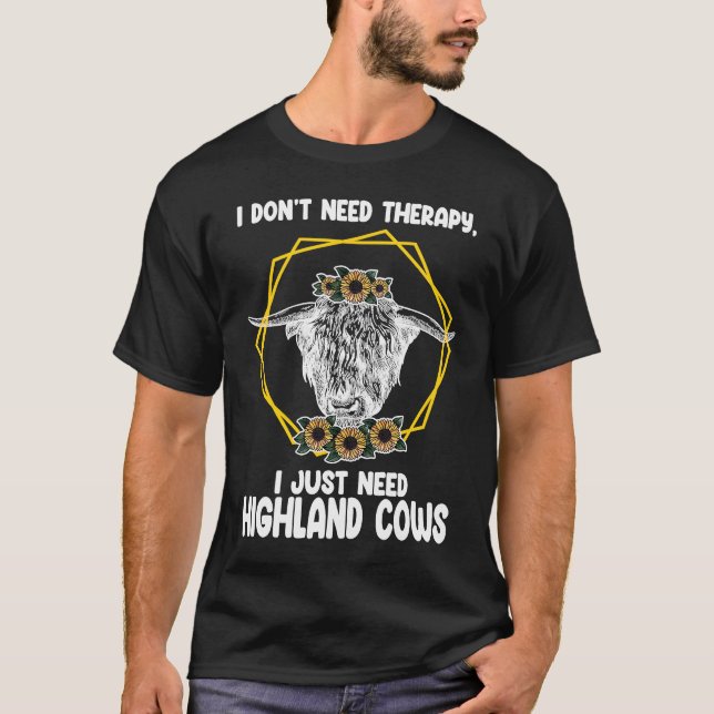 T-shirt I don't need therapy I just highland cows highland (Devant)