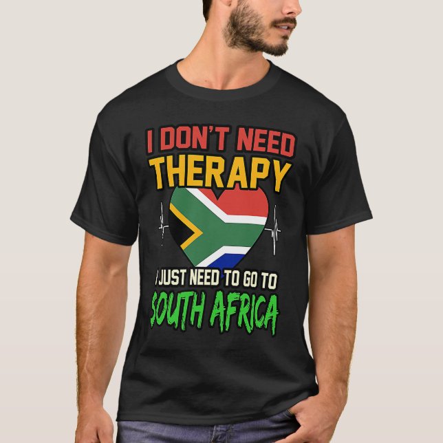 T-shirt I dont Need Therapy I Just Need To Go To South Afr (Devant)