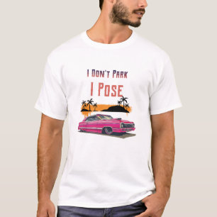 T-shirt I Don't Park I Pose, Voitures rétro