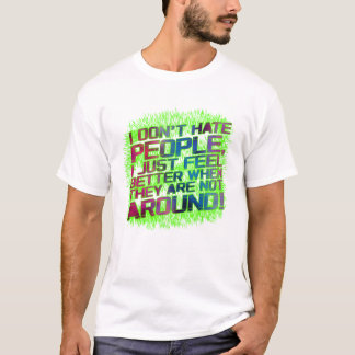 T-shirt I dont people