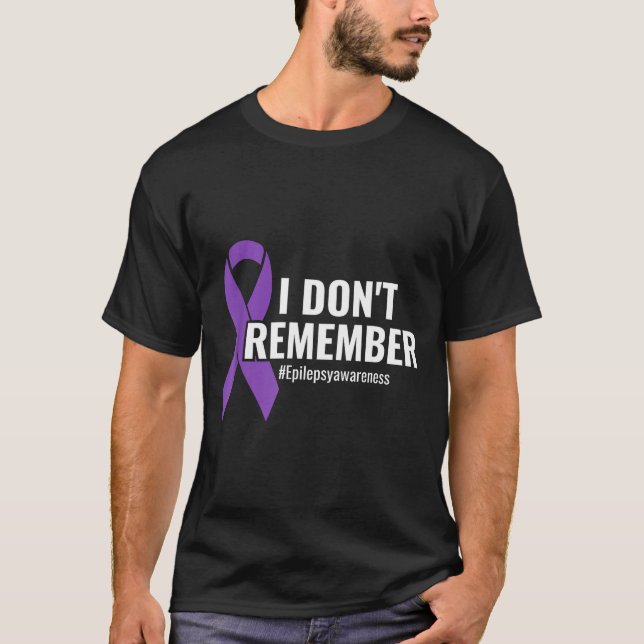 T-shirt I Don't Remember Purple Ribbon Elepsy Awareness  (Devant)
