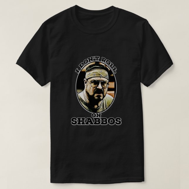 T-shirt I Don't roll on Shabbos Classic  (Design devant)