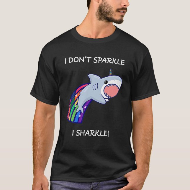 T-shirt I Don't Sparkle I Sharkle Shark Unicorn Rainbow T (Devant)