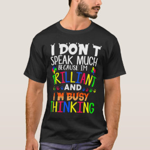 T-shirt I Dont Speak Much Because Im Autism Awareness