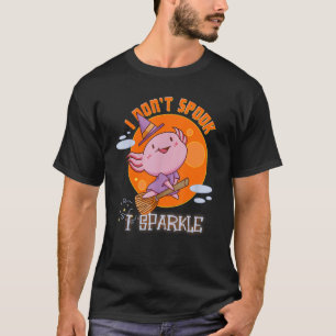 T-shirt I Don't Spook I Sparkle Halloween Axolotlt 2022