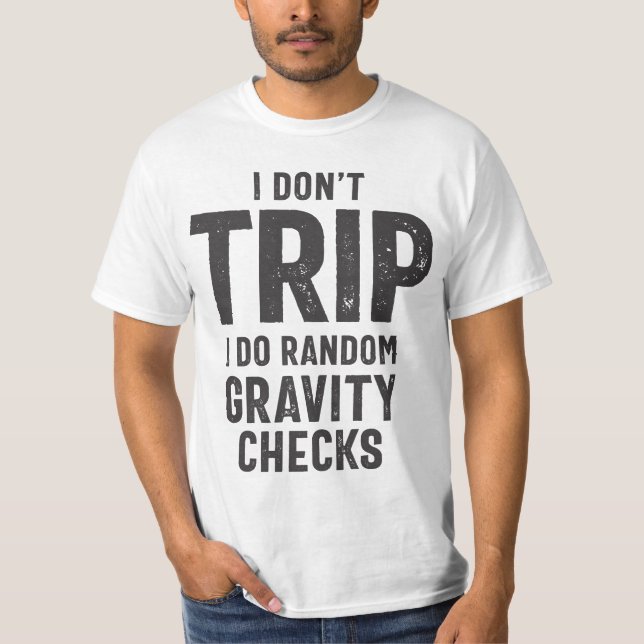 T-shirt I Don't Trip (Devant)
