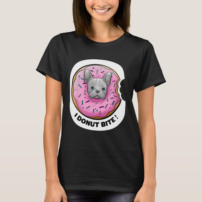 T-shirt I Donut Bite Cute Frenchie Donut French Buldog Sw (Devant)