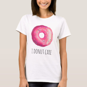 T-shirt I Donut Care Funky Pun Rose Donut