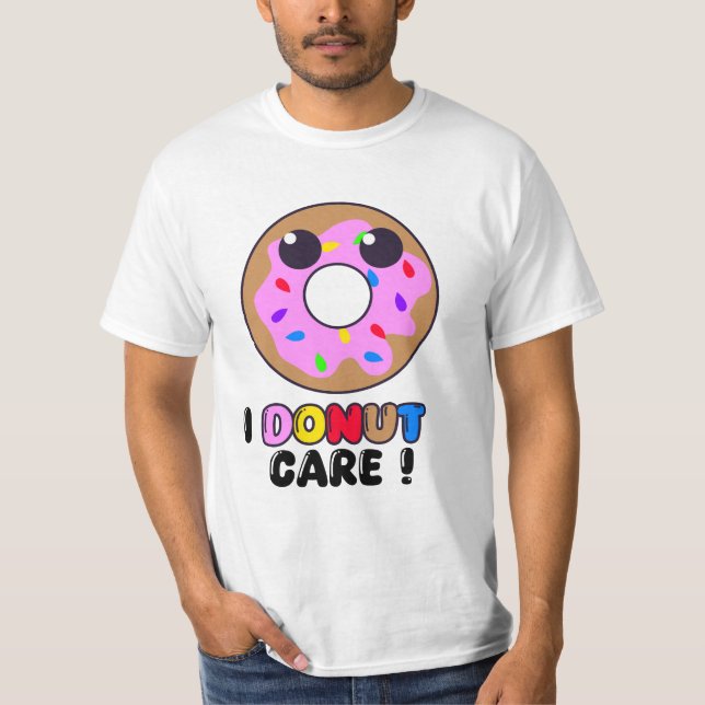 T-shirt I Donut Care - Funny Donut Doodle, Sweet Sketch (Devant)