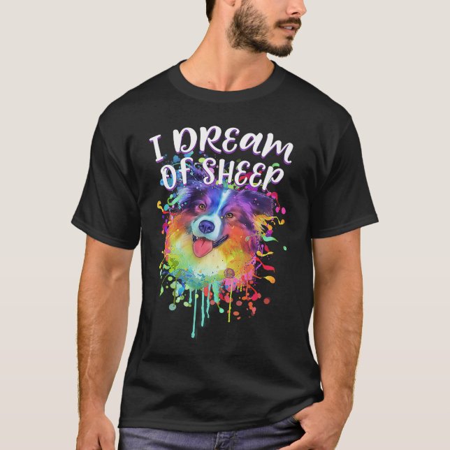 T-shirt I Dream of Sheep  Australian Shepherd Humor Aussie (Devant)