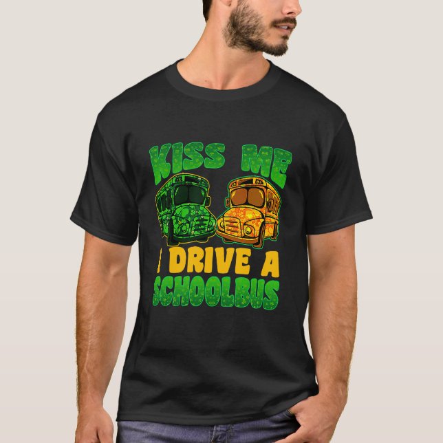 T-shirt I Drive School Bus Driver St Patrick's Day Shamroc (Devant)