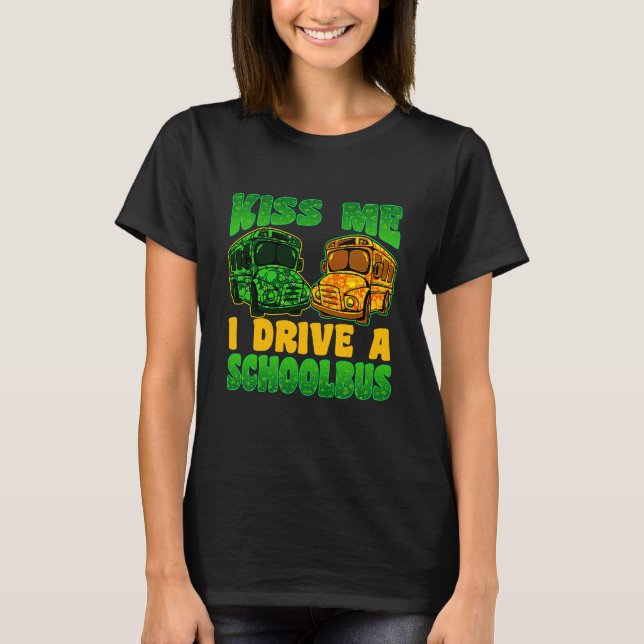 T-shirt I Drive School Bus Driver St Patrick's Day Shamroc (Devant)