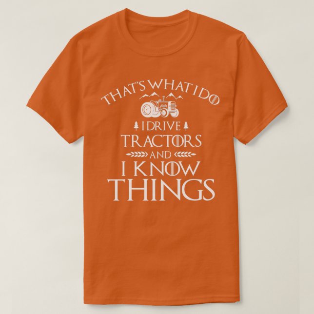 T-shirt I Drive Tractors and Know Things Meilleur poison p (Design devant)