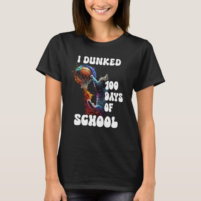 T-shirt I Dunked 100 Days Of School Cat Basketball Groovy  (Devant)