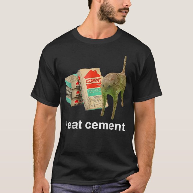 T-shirt I Eat Cement Cursed Cat Funny Oddly Specific Dank  (Devant)