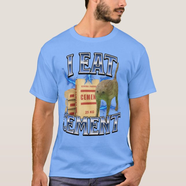 T-shirt I eat Cement Cursed cat Funny oddly Specific Meme  (Devant)